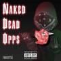 N.D.O -Naked Dead Opps- (Explicit)