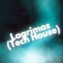 Lagrimas (Tech House) [Explicit]