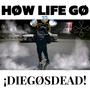 HOW LIFE GOES (Explicit)