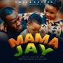 Mama jay (Explicit)