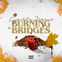 Burning Bridges (Explicit)