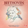 Beethoven: Trio No. 11 for Violin, Violoncello and Piano in G Major, Op. 121a “Kakadu Variations” (Digitally Remastered)