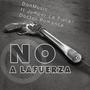 A La Fuerza No (feat. Jumper la Fiera & Doctor Romance)