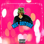Not Outside (Explicit)