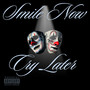 Smile Now Cry Later (Explicit)