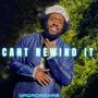 Cant rewind it (Explicit)