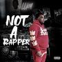 Not A Rapper (Explicit)