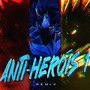 Anti-Heróis 1 Remix