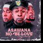 Asawana No Be Love Song (Explicit)