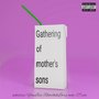 Gathering of Mother's Sons (Explicit)