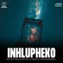 Inhlupheko (feat. Mesto & Nathi No Dj Sthe)