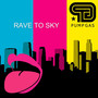 Rave to Sky