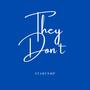 They Don't (feat. Yung Mack, John 