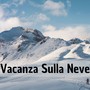 Vacanza Sulla Neve