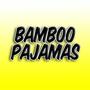 Bamboo Pajamas (feat. Petravita & Josh Mcghee) [Explicit]