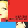 Acqua e Sale (Disco Extended Mix)