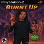 Burnt Up (Explicit)