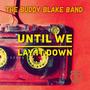 Until We Lay It Down