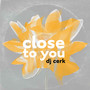 Close to You