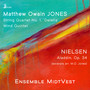 JONES: String Quartet No. 1, Wind Quintet, NIELSEN: Aladdin, Op. 34 (arr. Jones) (Album)