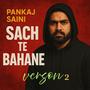 Sach te Bahane (version 2)