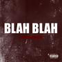 BLAH BLAH (Explicit)