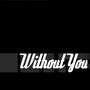 Without You - Single