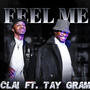 Feel Me (feat. Tay Gram) [Explicit]