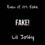 Even If It's Fake (Explicit)