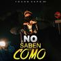 No Saben Como (Explicit)