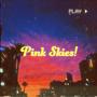 Pink Skies! (Explicit)