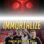 IMMORTALIZE (Timor Root'z X Rapper Family) [Explicit]