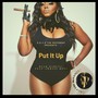 Put It Up (Explicit)