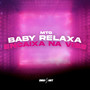 Mtg Baby Relaxa Encaixa na Vibe (Explicit)