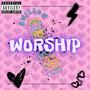 Worship (Explicit)