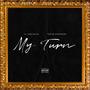 My Turn (Explicit)