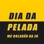 Dia da Pelada (Explicit)