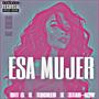 Esa Mujer (feat. Star-boy & BitG) [Explicit]