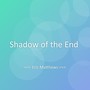 Shadow of the End