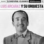 Essential Classics, Vol. 814: Luis Arcaraz y Su Orquesta