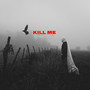 Kill Me (2024 remastered version) [Explicit]