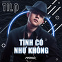 Tình Có Như Không (Remix)