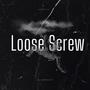 Loose screw (Explicit)