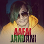 AAFAI JANI JANI