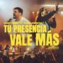 Tu Presencia Vale Más (Live)