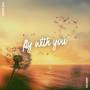 Fly With You