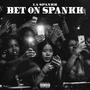 Bet On Spankk (Explicit)