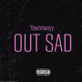 Out sad (Explicit)