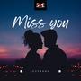 Miss you