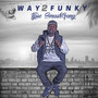 Way 2 Funky (Explicit)